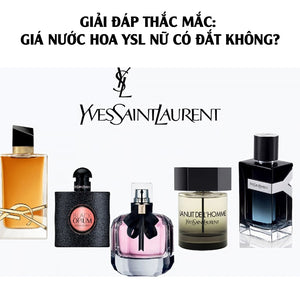 Giải đáp thắc mắc: Giá nước hoa YSL nữ có đắt không?