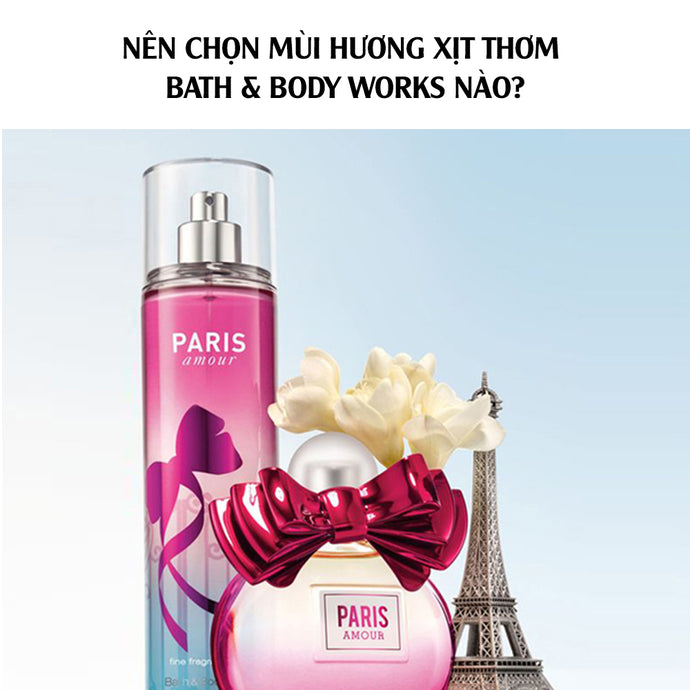 Nên chọn mùi hương xịt thơm Bath & Body Works nào?