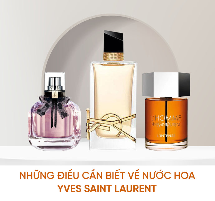 Những điều cần biết về nước hoa Yves Saint Laurent