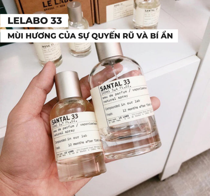 Lelabo 33 mùi hương của sự quyến rũ và bí ẩn