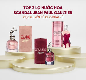 Top 3 lọ nước hoa Scandal Jean Paul Gaultier cực quyến rũ cho phái nữ