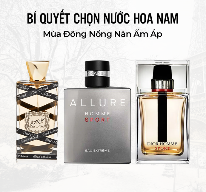 Bí quyết chọn nước hoa nam mùa Đông nồng nàn ấm áp