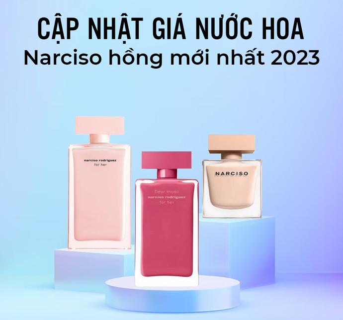 Cập nhật giá nước hoa Narciso hồng mới nhất 2023