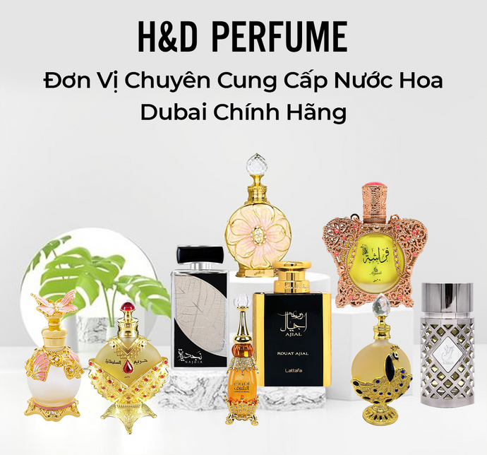 H&D perfume - Đơn Vị Chuyên Cung Cấp Nước Hoa Dubai Chính Hãng