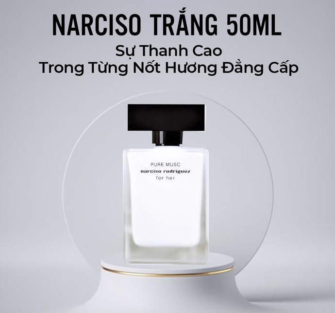 Narciso trắng 50ml sự thanh cao trong từng nốt hương đẳng cấp