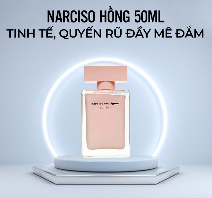 Narciso hồng 50ml – Tinh tế, quyến rũ đầy mê đắm