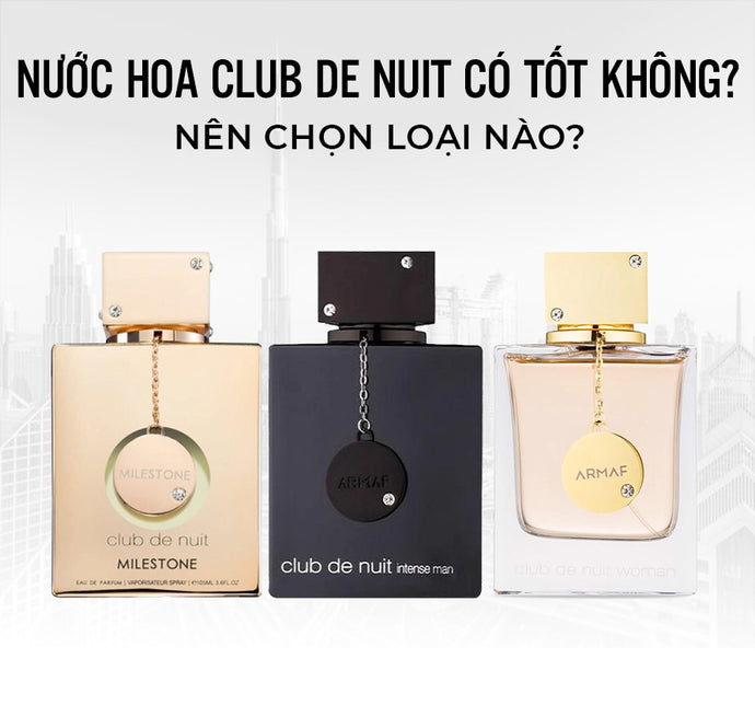 Nước hoa Club De Nuit có tốt không? Nên chọn loại nào?