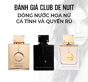 Đánh giá Club de Nuit dòng nước hoa nữ cá tính và quyến rũ